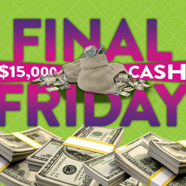 $15,000 Final Friday Cash Drawing